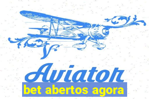 bet abertos agora